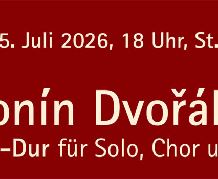Messe D-Dur von Antonin Dvořák für Solo, Chor und Orgel am 5. Juli 2026